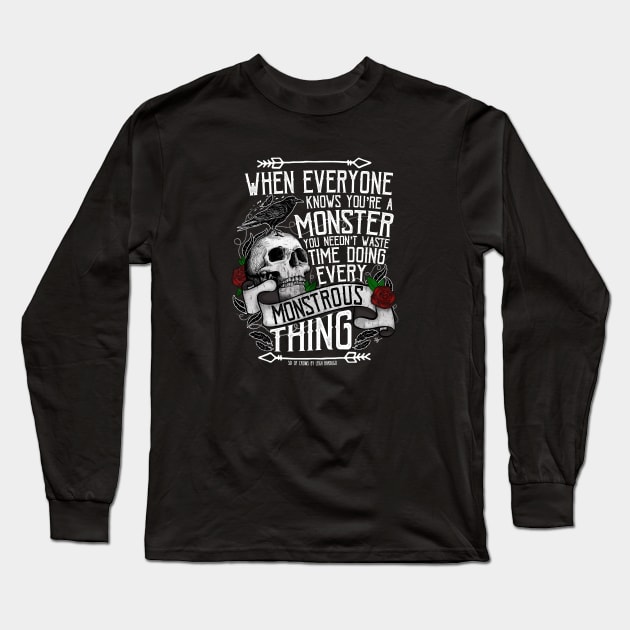 Six of Crows | Every Monstrous Thing Long Sleeve T-Shirt by lovelyowlsbooks